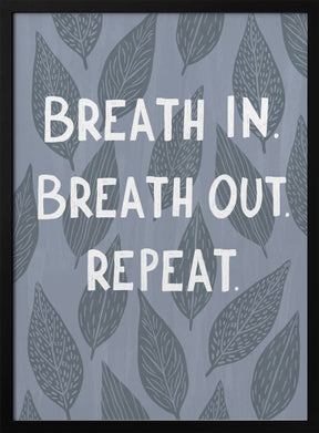 Breathe In Breathe Out Poster