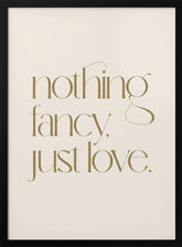 Nothing Fancy Just Love Poster