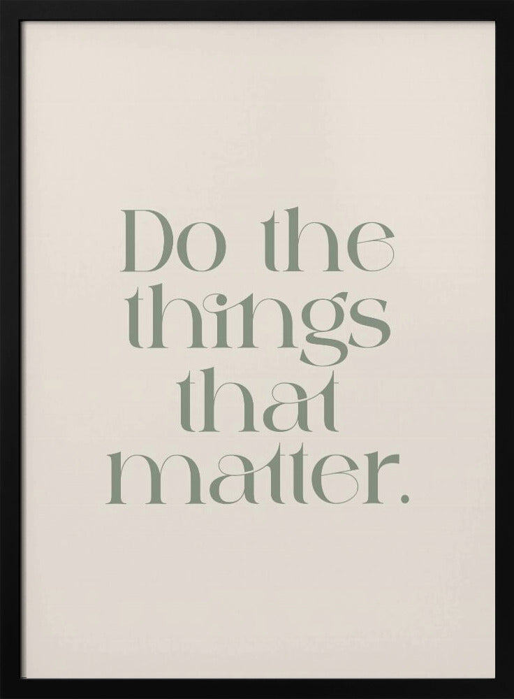 Do The Things That Matter Poster