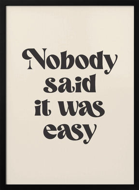 Nobody Said It Was Easy Poster