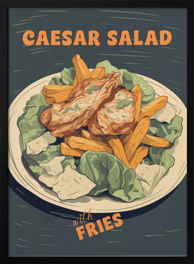 Caesar Salad With Fries Poster