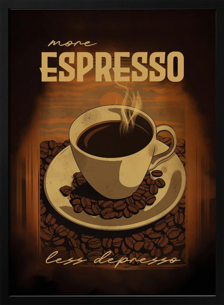 More Espresso   Less Depresso Poster