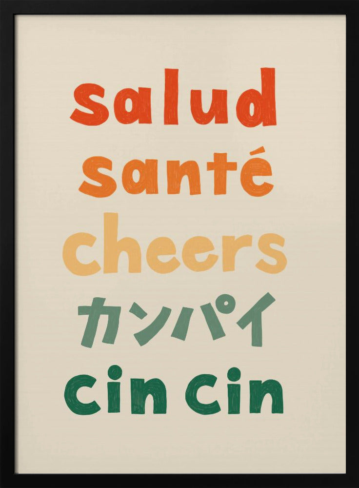 Cheers Typography - Salud Santé Cheers Kanpai Cin cin Poster