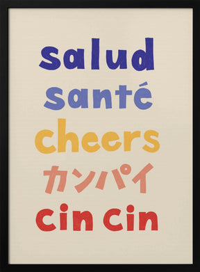 Cheers Typography - Salud Santé Cheers Kanpai Cin cin Poster