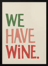 We Have Wine Poster