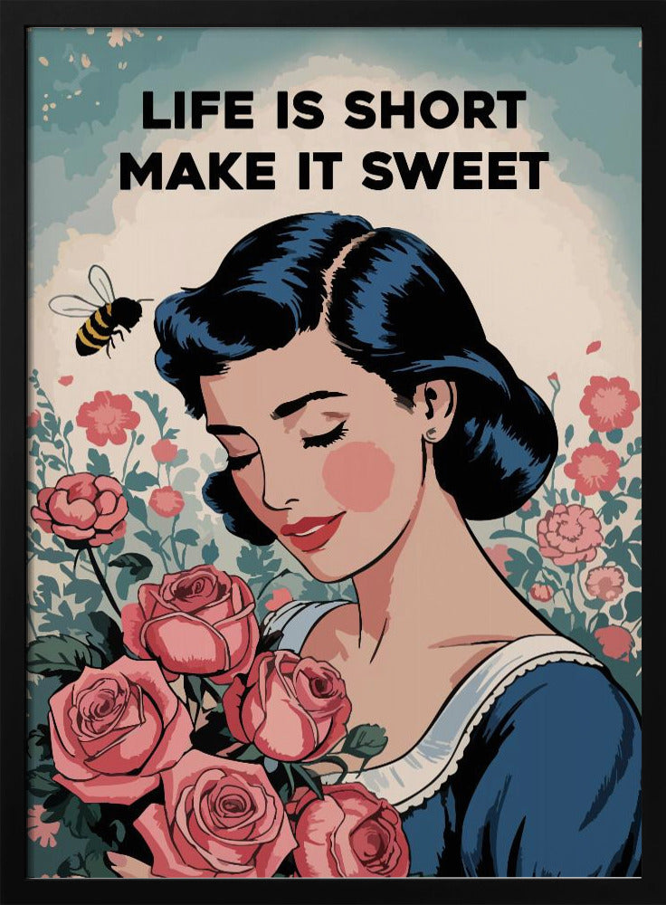 Life is short, make it sweet Poster