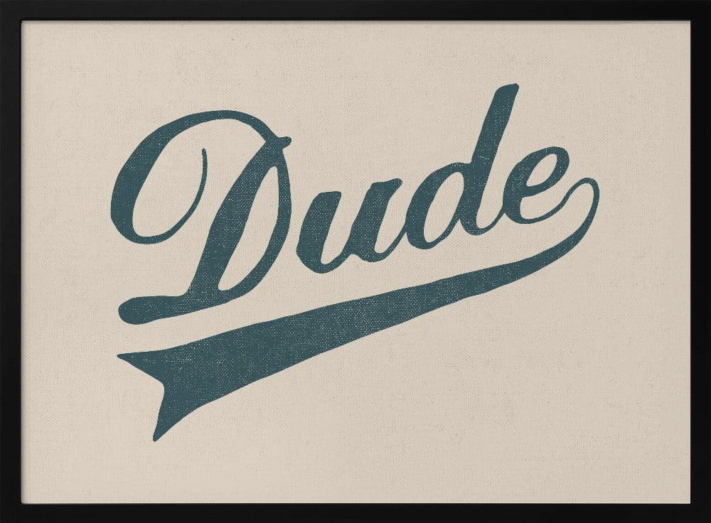 Dude Poster