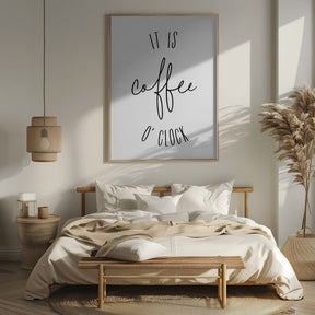 It is coffee o'clock Poster