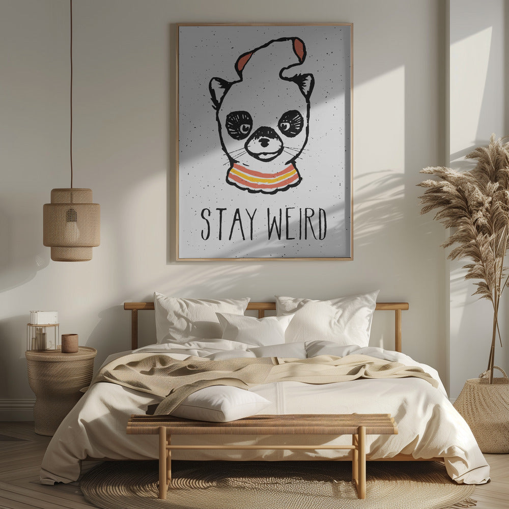 Stay Weird Poster