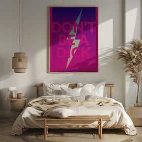 Dont Be a Dick Poster