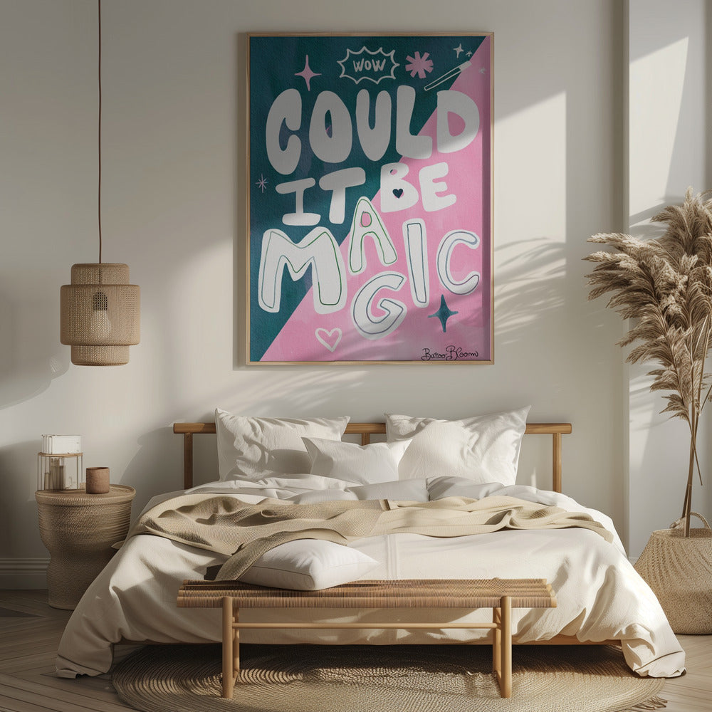 Could it Be Magic Quote Poster