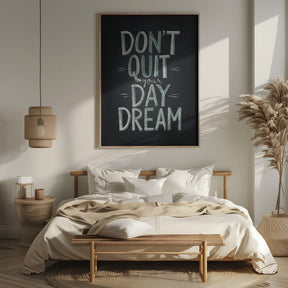 Don&#039;t Quit Your Daydream Poster