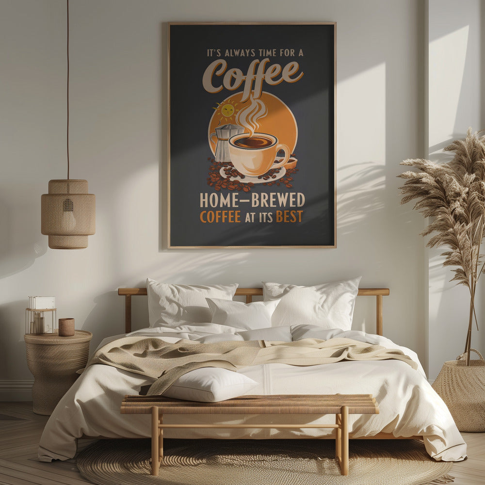 It&#039;s Always Time for a Coffee Poster