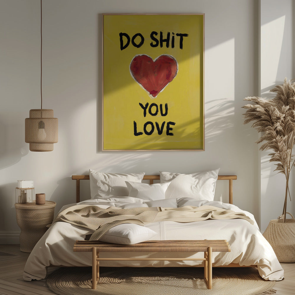 Do Shit You Love Poster