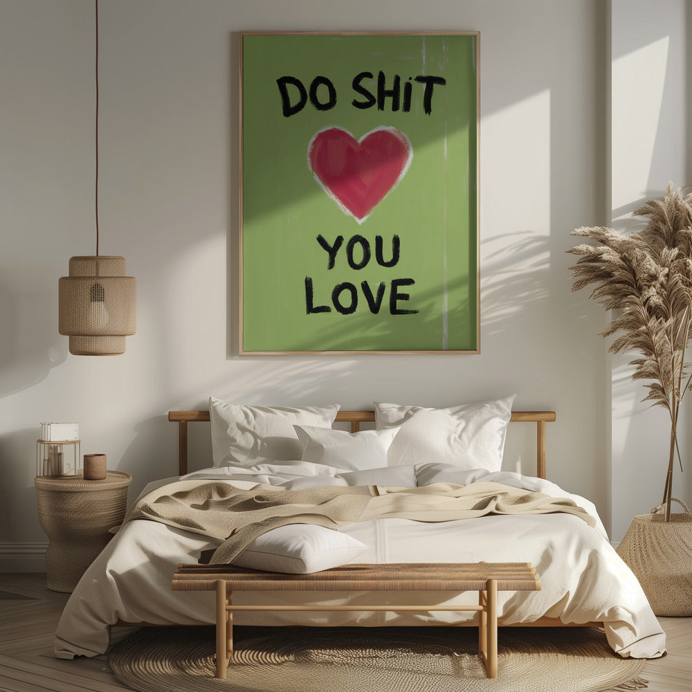 Do Shit You Love Poster