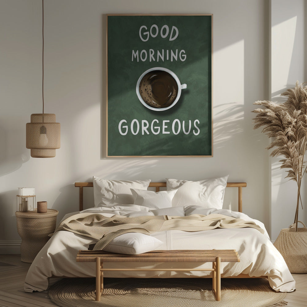 Good Morning Gorgeous Poster