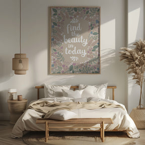 Find the beauty in today Poster