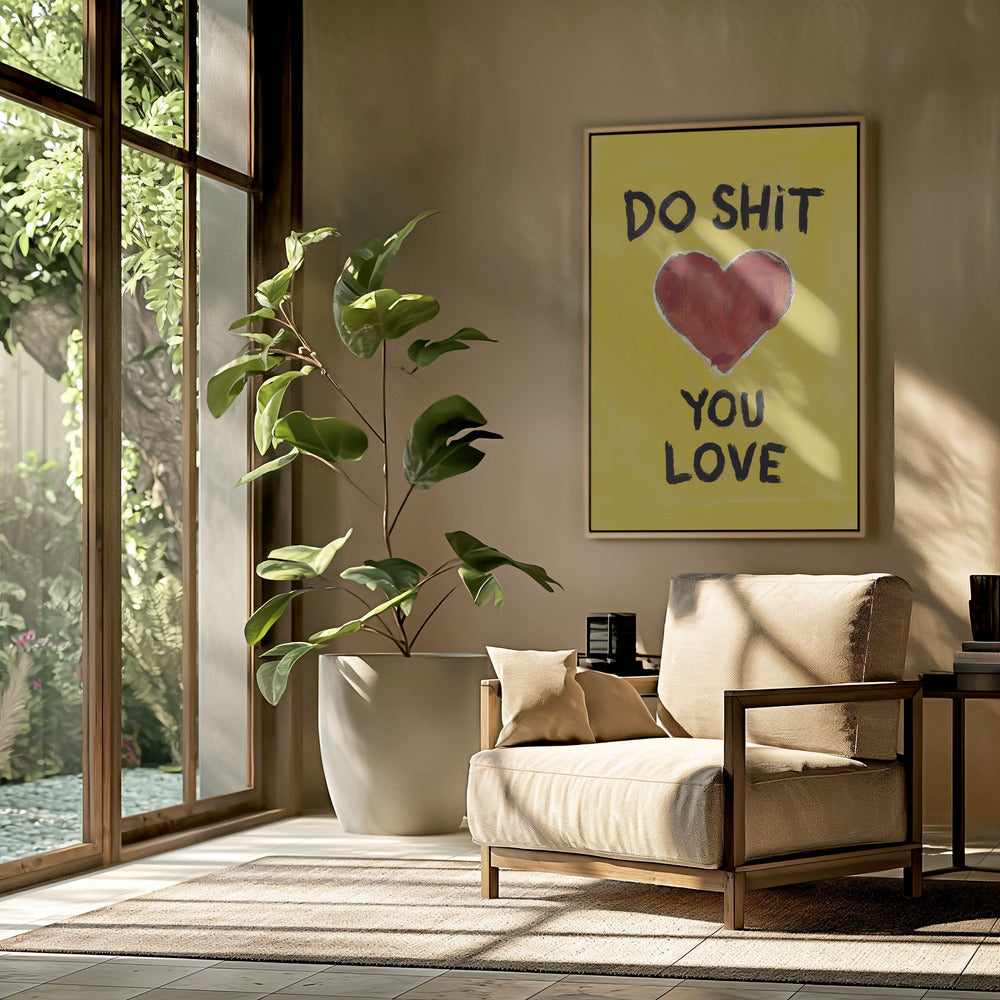 Do Shit You Love Poster