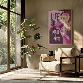 Life Is Short   Make It Sweet Poster