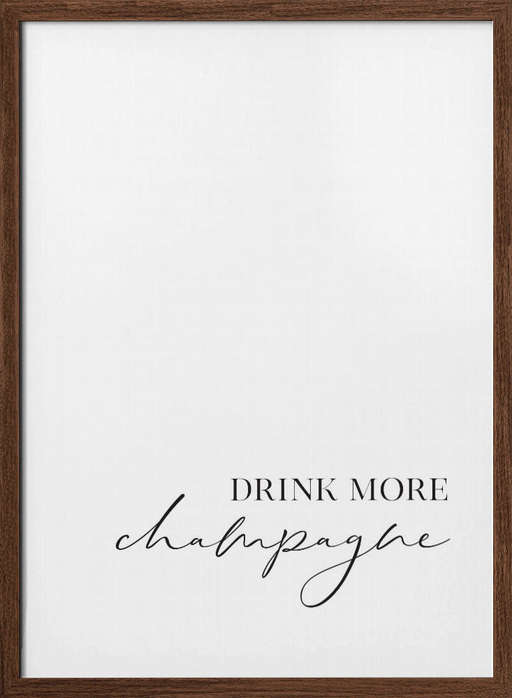 Drink more champagne Poster