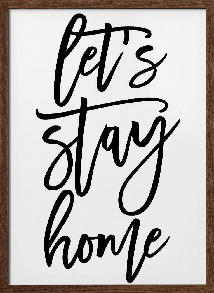 Handscripted let's stay home Poster