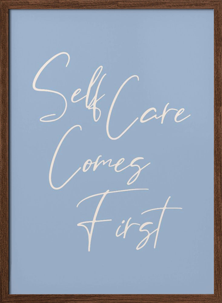 Self Care Comes First Poster