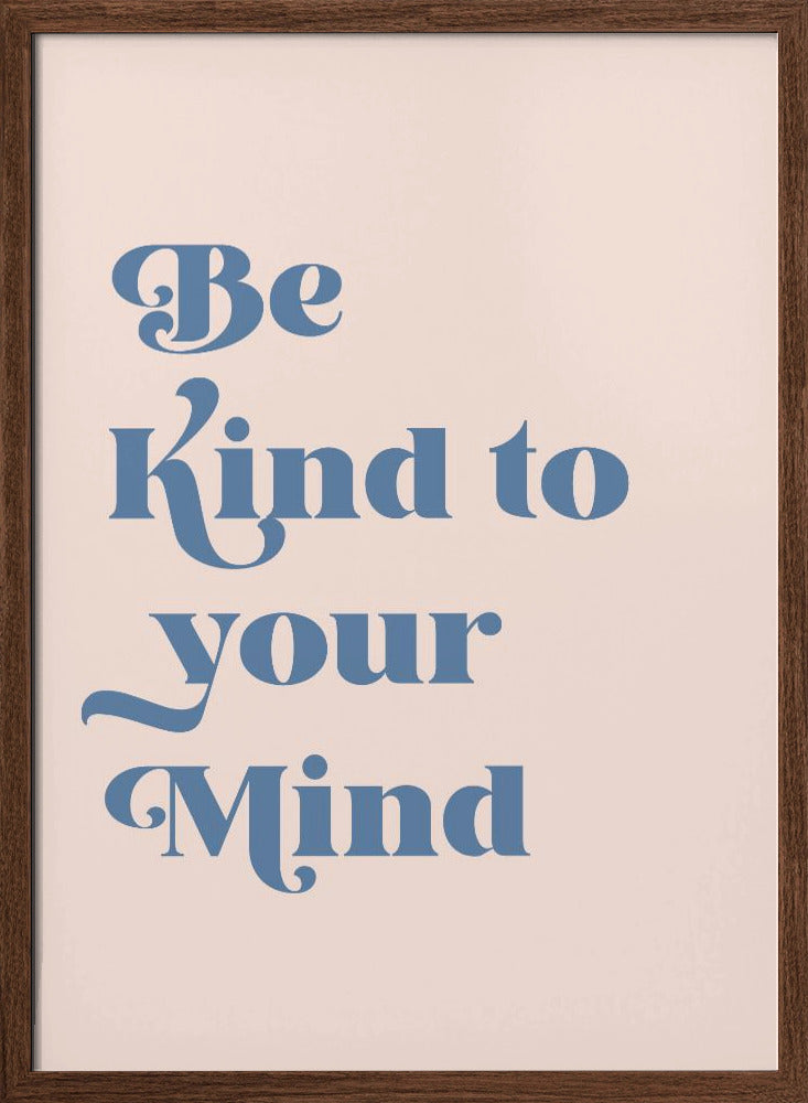 Be Kind To Your Mind Poster