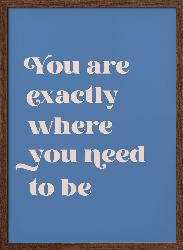 Where You Need To Be Poster