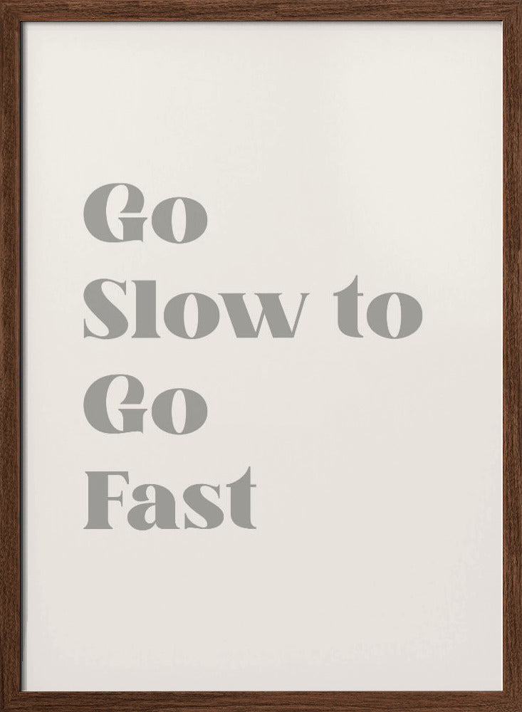 Go Slow To Go Fast Poster