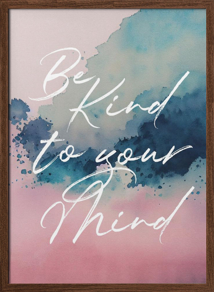 Be Kind To Your Mind Poster