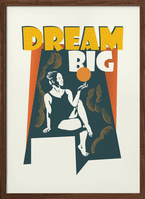 Dream Big Poster