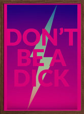 Dont Be a Dick Poster