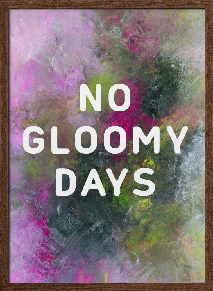 No gloomy days (green) Poster