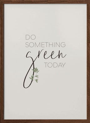 Do something green today Poster