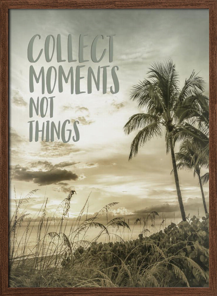 Collect moments not things | Sunset Poster