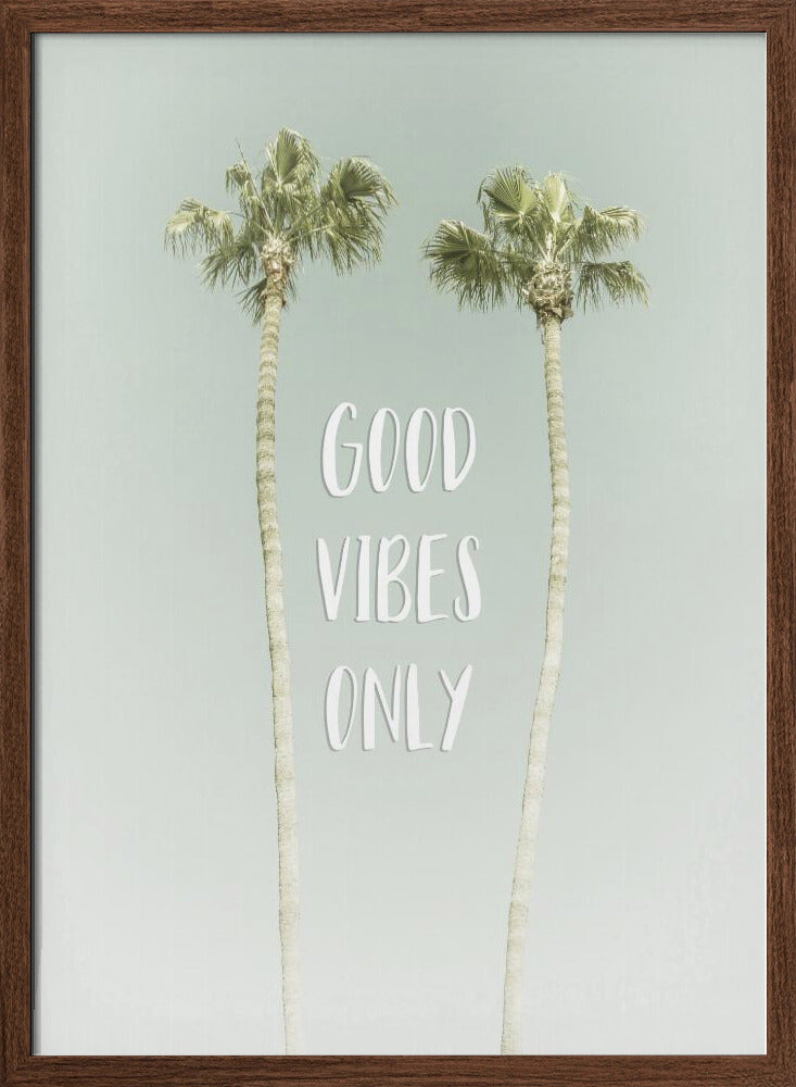 Good vibes only | Idyllic Palm Trees Poster