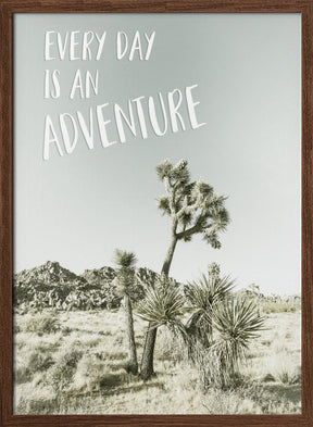 Every day is an adventure | Desert impression Poster