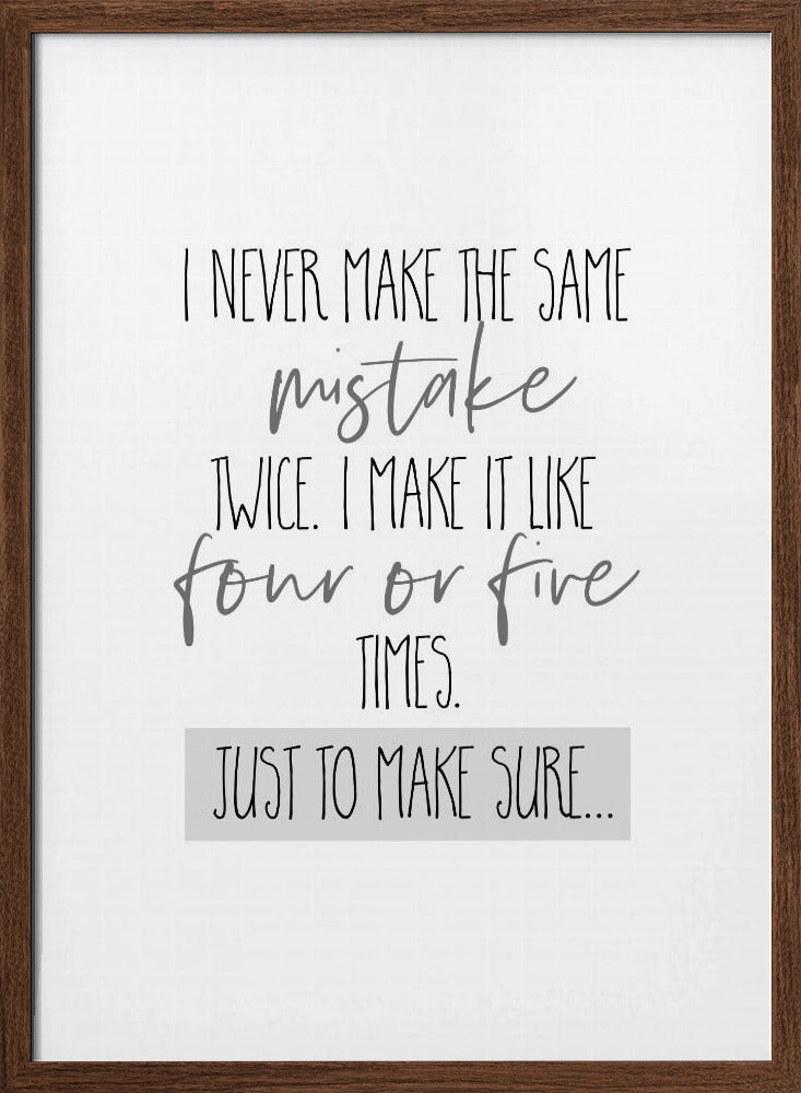 I never make the same mistake twice Poster