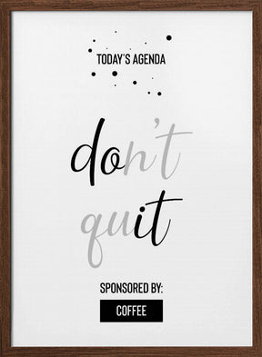 Today’s Agenda DON’T QUIT Sponsored by Coffee Poster