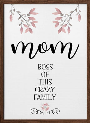 MOM Boss of this crazy family Poster