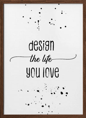 Design the life you love Poster