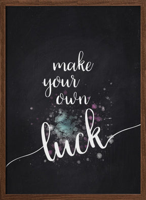 Text Art MAKE YOUR OWN LUCK Poster