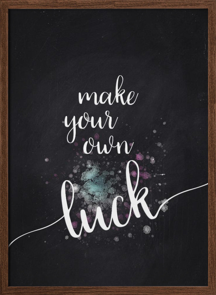 Text Art MAKE YOUR OWN LUCK Poster