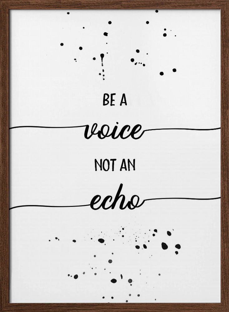 Be a voice not an echo Poster