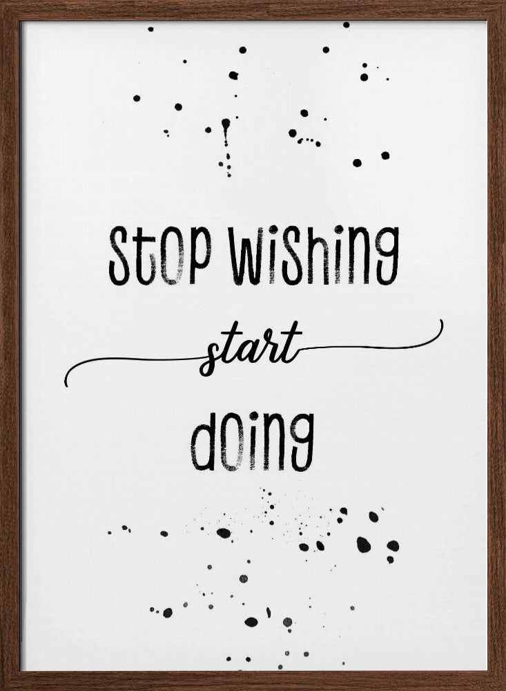 Stop wishing start doing Poster