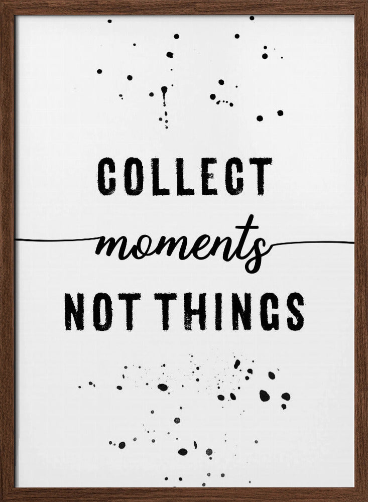 Collect moments not things Poster