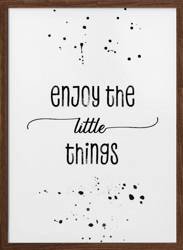 Enjoy the little things Poster