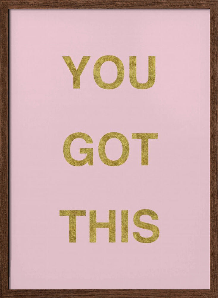 Yougotthispinkgold Ratioiso Poster