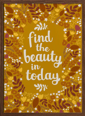 Find the beauty in today Poster