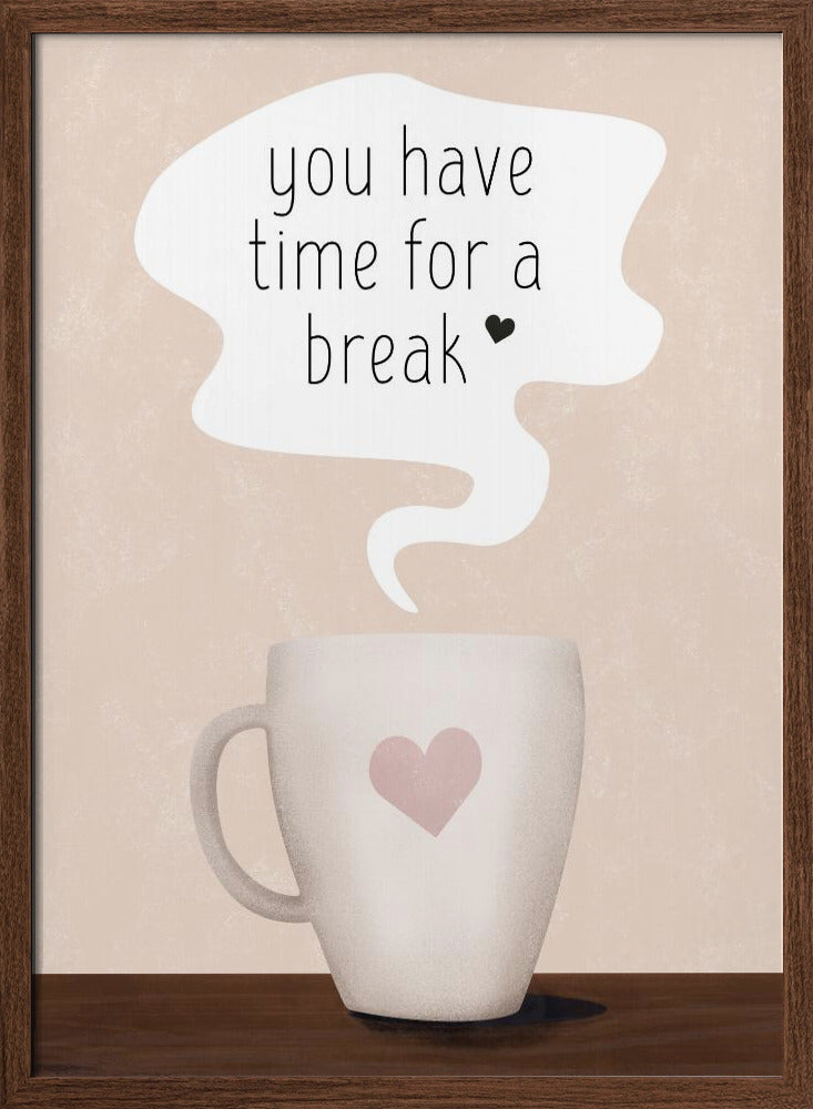 You Have Time for a Break Poster